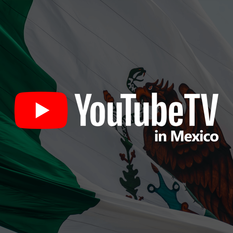 Watch YouTube TV in Mexico