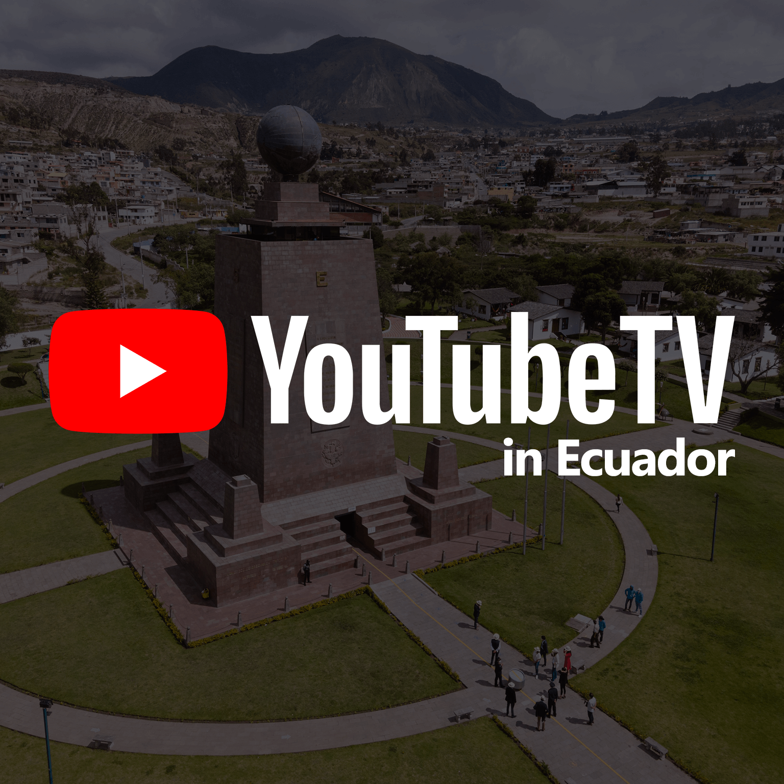 Watch YouTube TV in Ecuador