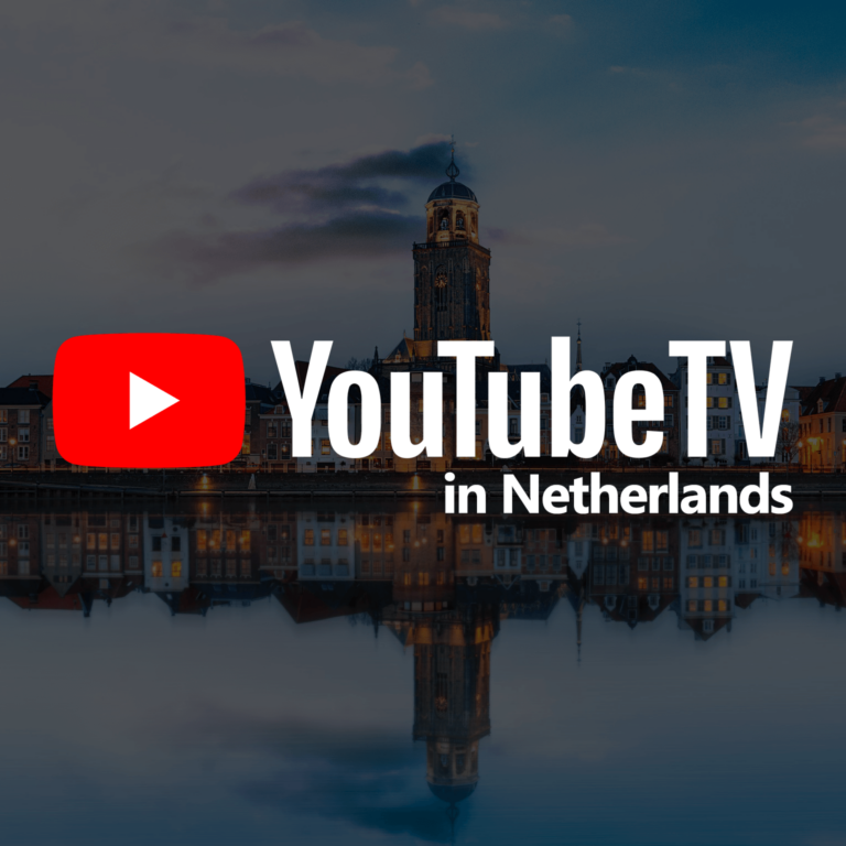 Watch YouTube TV in Netherlands
