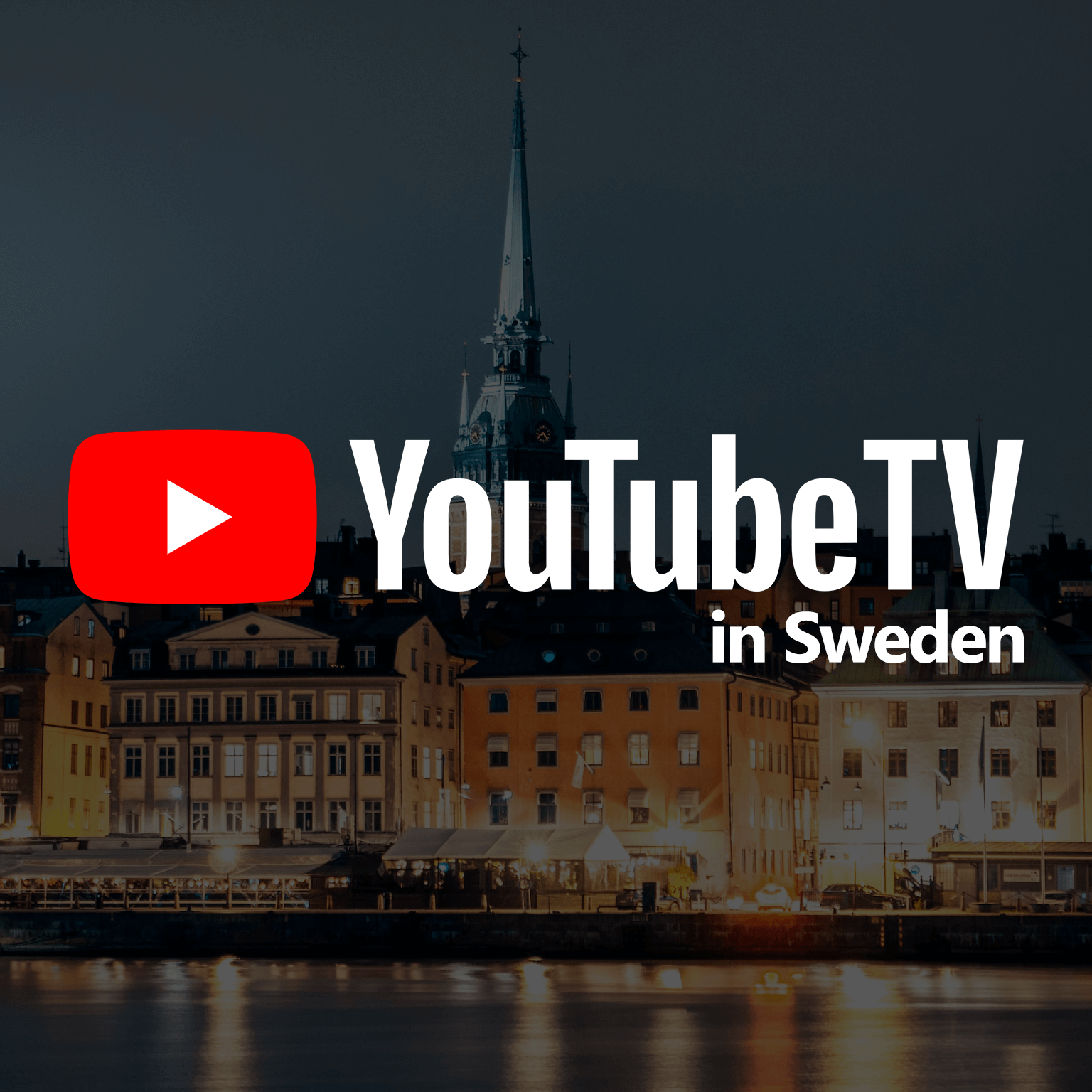 Watch YouTube TV in Sweden