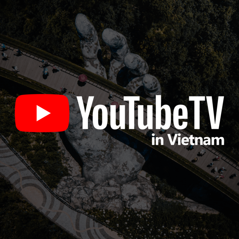 Watch YouTube TV in Vietnam